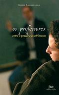 Ler Os professores: Entre o prazer e o sofrimento, do autor Claudine Blanchard-Laville Ler Os professores: Entre o prazer e o sofrimento, do autor Claudine Blanchard-Laville