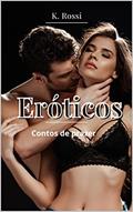 Ler Eróticos - Contos de Prazer, do autor Karina V. Rossi Ler Eróticos - Contos de Prazer, do autor Karina V. Rossi