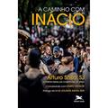 Ler A caminho com Inácio, do autor Sosa Arturo; Darío Menor Ler A caminho com Inácio, do autor Sosa Arturo; Darío Menor