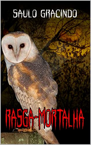 Ler Rasga-Mortalha, do autor Saulo Gracindo
