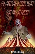 Ler O Circo Rasga Garganta, do autor Bruno Costa