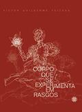 Ler Corpo que se experimenta em rasgos, do autor Victor Guilherme Feitosa