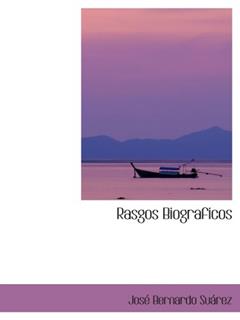 Rasgos Biograficos (Portuguese Edition), do autor José Bernardo Suárez