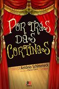 Ler Por trás das cortinas, do autor Antonio Schimeneck