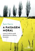 Ler A paisagem moral, do autor Sam Harris