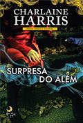 Ler Surpresa do além, do autor Charlaine Harris Ler Surpresa do além, do autor Charlaine Harris