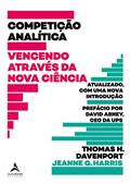Ler Competição Analítica: Vencendo Através da Nova Ciência, do autor Thomas H. Davenport; Jeanne G. Harris