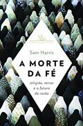 Ler A morte da fé, do autor Sam Harris
