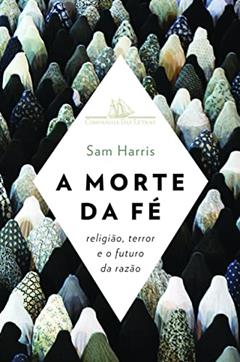 A morte da fé, do autor Sam Harris