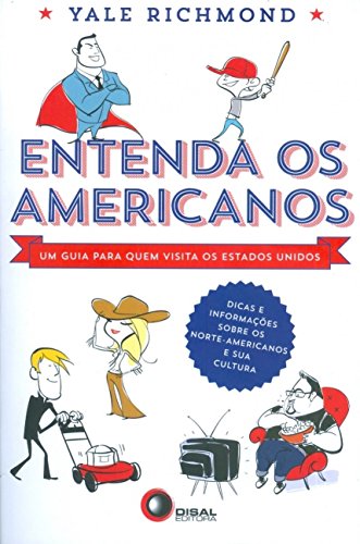 Ler Entenda os americanos - um guia para quem visita os Estados Unidos, do autor Yale Richmond Ler Entenda os americanos - um guia para quem visita os Estados Unidos, do autor Yale Richmond