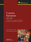Ler Cartas baianas 1821-1824, do autor Antonio Pinto da França; Antonio Monteiro Cardoso