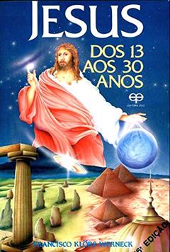 Jesus. Dos 13 aos 30 Anos, do autor Francisco Klors Werneck