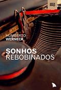 Ler Sonhos rebobinados, do autor Humberto Werneck