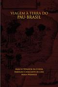 Ler Viagem à Terra do Pau-brasil, do autor Marcio Werneck; Haroldo Cavalcante; Maria Werneck Ler Viagem à Terra do Pau-brasil, do autor Marcio Werneck; Haroldo Cavalcante; Maria Werneck