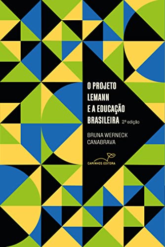 Ler O PROJETO LEMANN E A EDUCAÇÃO BRASILEIRA, do autor BRUNA WERNECK CANABRAVA Ler O PROJETO LEMANN E A EDUCAÇÃO BRASILEIRA, do autor BRUNA WERNECK CANABRAVA
