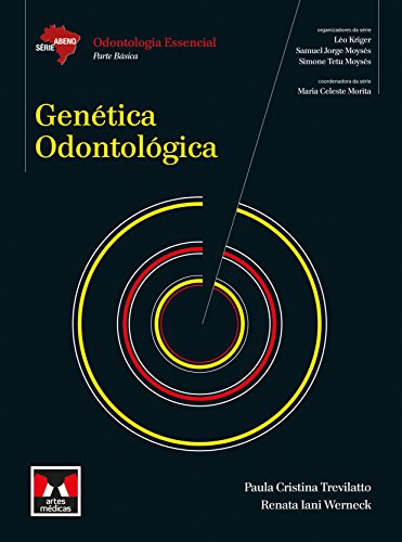Ler Genética Odontológica, do autor Paula Cristina Trevilatto; Renata Iani Werneck