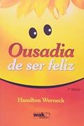 Ler Ousadia de Ser Feliz, do autor Hamilton Werneck