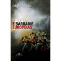 Ler Cultura e Barbárie Européias, do autor Edgar Morin