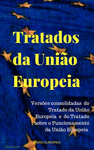 Ler Tratados da União Europeia: Versões consolidadas do Tratado da União Europeia e do Tratado sobre o Funcionamento da União Europeia, do autor União Europeia Ler Tratados da União Europeia: Versões consolidadas do Tratado da União Europeia e do Tratado sobre o Funcionamento da União Europeia, do autor União Europeia