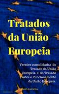 Ler Tratados da União Europeia: Versões consolidadas do Tratado da União Europeia e do Tratado sobre o Funcionamento da União Europeia, do autor União Europeia