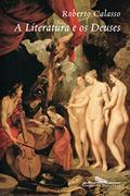 Ler A literatura e os deuses, do autor Roberto Calasso Ler A literatura e os deuses, do autor Roberto Calasso