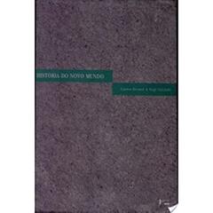 História do Novo Mundo. Da Descoberta à Conquista, Uma Experiência Europeia. 1492-1550, do autor Carmen Bernand