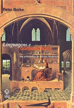 Linguagens e comunidades nos primórdios da Europa moderna, do autor Peter Burke