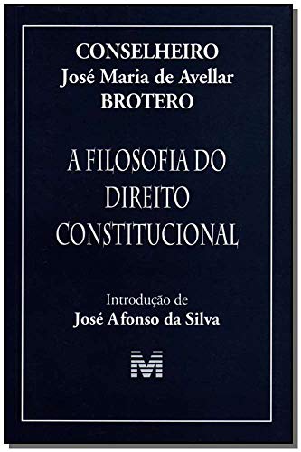 Ler Filosofia do direito constitucional - 1 ed./2007, do autor José Maria A. Brotero