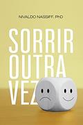 Ler SORRIR OUTRA VEZ, do autor Nivaldo Nassiff Ler SORRIR OUTRA VEZ, do autor Nivaldo Nassiff