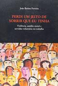 Ler Perdi Um Jeito De Sorrir Que Eu Tinha, do autor João Batista Ferreira Ler Perdi Um Jeito De Sorrir Que Eu Tinha, do autor João Batista Ferreira