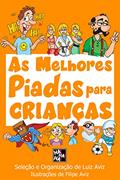 Ler As Melhores Piadas para Crianças, do autor Luiz Aviz