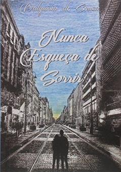 Nunca Esqueça de Sorrir, do autor Walquiria de Souza