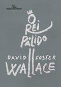 Ler O rei pálido: Um romance inacabado, do autor David Foster Wallace Ler O rei pálido: Um romance inacabado, do autor David Foster Wallace