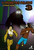 Ler Monstro Peludo 3: e a Mulher Peluda (O Monstro Peludo), do autor Clayton Peres