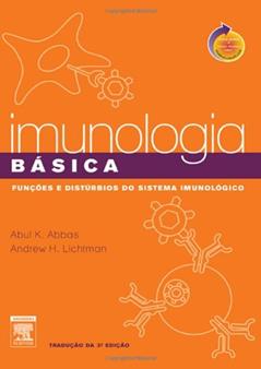 Imunologia Básica. Funções E Distúrbios Do Sistema Imunológico, do autor Andrew H. Lichtman; Abul K. Abbas