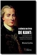 Ler A Gênese da Ética em Kant, do autor Bruno Cunha Ler A Gênese da Ética em Kant, do autor Bruno Cunha