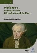 Ler Dignidade e Autonomia na Filosofia Moral de Kant, do autor Thiago Delaíde da Silva