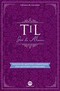 Ler Til: Com questões comentadas de vestibular, do autor José de Alencar