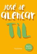 Ler Til - José de Alencar, do autor José Martiniano de Alencar; Jair Lot Vieira