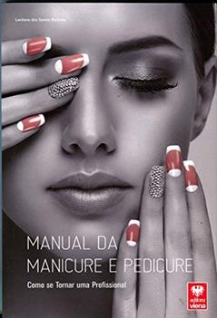 Manual da Manicure e Pedicure, do autor Leidiane Dos Santos Barbosa