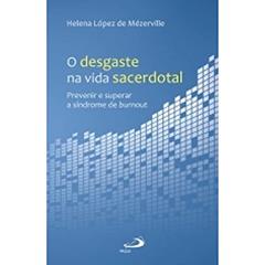 O Desgaste na Vida Sacerdotal, do autor Helena López de Mézerville