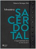 Ler Ministério sacerdotal: A responsabilidade ética na arte de servir, do autor Roberto Noriega  OSA