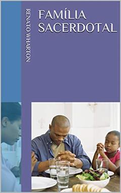 Família Sacerdotal, do autor Renato Wharton