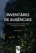 Ler Inventário de ausências: Memória/Esquecimento e representificação no imaginário das Américas, do autor Zilá Bernd Ler Inventário de ausências: Memória/Esquecimento e representificação no imaginário das Américas, do autor Zilá Bernd