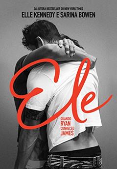 Ele: Quando Ryan conheceu James, do autor Sarina Bowen; Elle Kennedy