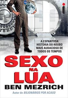 Sexo na Lua, do autor Ben Mezrich