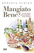 Ler Mangiato Bene? As sete regras para reconhecer a boa cozinha, do autor Roberta Schira Ler Mangiato Bene? As sete regras para reconhecer a boa cozinha, do autor Roberta Schira