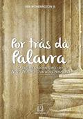 Ler Por Tras da Palavra: o Caráter Sociorretórico do Novo Testamento em Nova Perspectiva, do autor Ben Witherington III Ler Por Tras da Palavra: o Caráter Sociorretórico do Novo Testamento em Nova Perspectiva, do autor Ben Witherington III