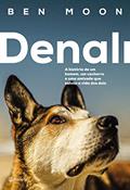 Ler Denali: A história de um homem, um cachorro e uma amizade que salvou a vida dos dois, do autor Ben Moon Ler Denali: A história de um homem, um cachorro e uma amizade que salvou a vida dos dois, do autor Ben Moon