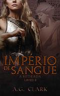 Ler IMPÉRIO DE SANGUE: A RETIRADA, do autor A.G. CLARK